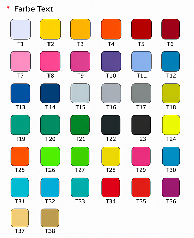Trage die Textfarbe ein. Beispiel: T22 und Dein &quote;Wunschtext&quote; max. 7 Zeichen